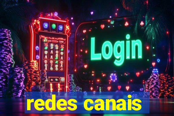 redes canais